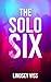 The Solo Six by Lindsey Viss