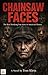 Chainsaw Faces: The Most Te...