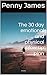 The 30 day emotional and ph...