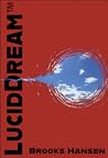 LucidDream™ by Brooks Hansen LucidDream™ by Brooks Hansen