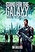 Stand for the Galaxy: A Space Opera of Alien Invasion and Human Resistance (Return To The Galaxy Book 6)