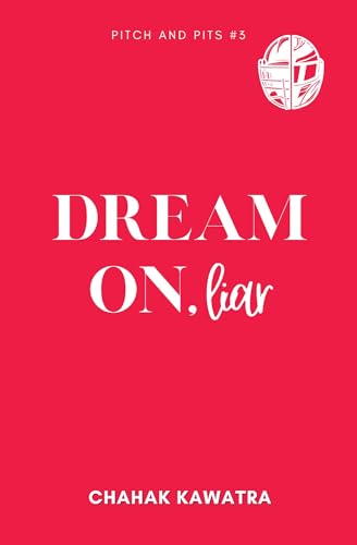 Dream On, Liar  (Pitch & Pits, #3)