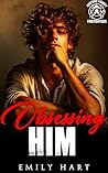 Obsessing HIM : A Small Town, Opposite Attract Romance (Book 3) (Ashford County Firefighters)