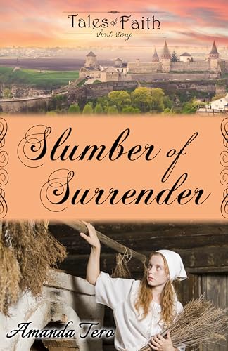 Slumber of Surrender: a Tales of Faith short story (Kindle Edition)