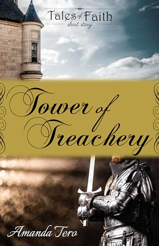 Tower of Treachery: a Tales of Faith short story (Kindle Edition)