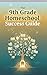 The 9th Grade Homeschool Cu...