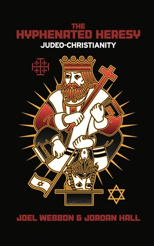 The Hyphenated Heresy: Judeo-Christianity (Kindle Edition)