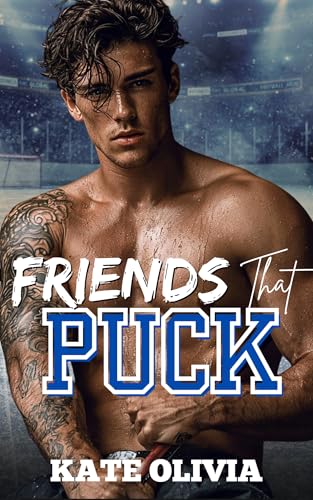 Friends That Puck: Friends-to-Lovers College Hockey Romance (The Honey Badger Puckers Book 5)