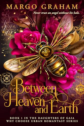 Between Heaven and Earth: The Daughters of Gaia Why Choose Urban Romantasy Series (Kindle Edition)