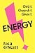 Energy: Get it. Guard it. G...