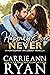 Happily Ever Never (Montgomery Ink Legacy, #2.5)