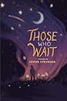 Those Who Wait: P...
