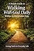 A Simple Guide to Walking With God Daily by Christopher Doty