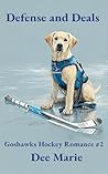 Defense and Deals: Goshawks Hockey Romance #2 (Portland, Maine Goshawks Hockey)