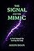 The Signal and the Mimic by Allen Dean