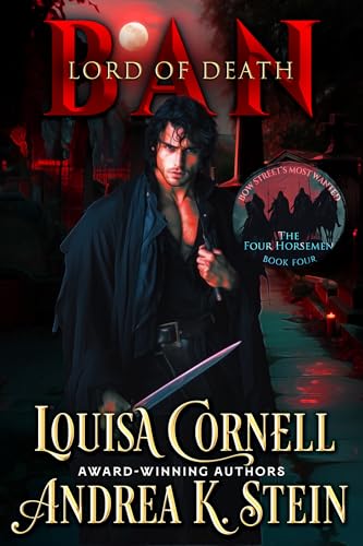 Ban - Lord of Death: Desperate widow and crime lord move from enemies to lovers in a desperate race to save her son (Bow Street's Most Wanted: The Four Horsemen Book 4)