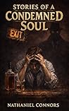 Stories of a Condemned Soul: Volume 1