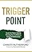 Trigger Point: Break the Pa...