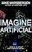 Imagine Artificial by Mike Marsbergen