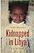 Kidnapped in Libya: A true ...