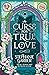 ‎A Curse for True Love (Once Upon a Broken Heart, #3)