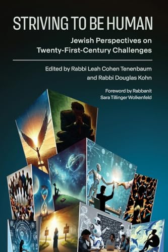 Striving to Be Human: Jewish Perspectives on Twenty-First-Century Challenges (Paperback)