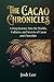 The Cacao Chronicles by Josh Lee