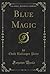 Blue Magic (Classic Reprint)