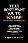 They Don’t Want You to Know (Because There’s Nothing to Know) (10 Things to Master Before Book 3) They Don’t Want You to Know (Because There’s Nothing to Know) (10 Things to Master Before Book 3)