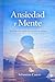 ANSIEDAD Y MENTE by Sebastian Castro