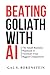 BEATING GOLIATH WITH AI: Th...