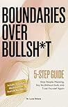 Boundaries Over Bullsh*t by M. Luna Zidane