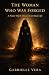 The Woman Who Was Forged: A...