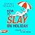 How to Slay on Holiday: A brilliantly funny, darkly twisted thriller from Sarah Bonner