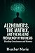 Alzheimer's The Matrix and ...