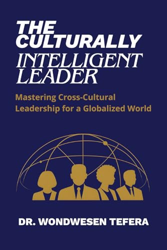 The Culturally Intelligent Leader: Mastering Cross-Cultural Leadership for a Globalized World (Paperback)