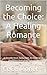 Becoming the Choice: A Heal...