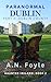 Paranormal Dublin by A.N. Foyle