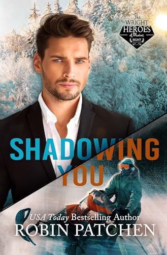 Shadowing You: The Past Comes Due in Shadow Cove (The Wright Heroes of Maine Book 10)