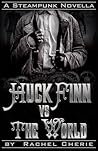 Huck Finn vs The World by Rachel Cherie