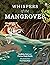 Whispers of the Mangroves