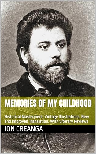 Memories of My Childhood: Historical Masterpiece. Vintage Illustrations. New and Improved Translation. With Literary Reviews