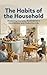 The Habits of the Household...
