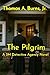 The Pilgrim: A Tale of the ...