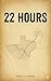 22 Hours