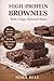 HIGH-PROTEIN BROWNIES: Rich...