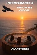 The Life We Choose (Intemperance, #10