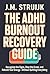 The ADHD Burnout Recovery Guide by J.M. Struijk
