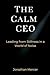 The Calm CEO: Leading from ...