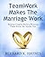 TeamWork Makes The Marriage Work by Bernard K. Haynes